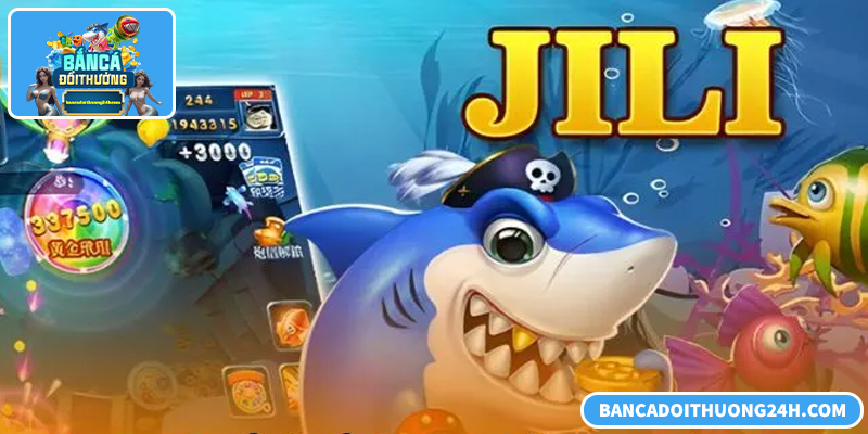 Bắn cá Jili Jilihow – game săn cá đổi thưởng hiện đại, ổn định