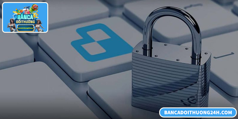 Chính sách bảo mật đảm bảo an toàn dữ liệu và quyền riêng tư người chơi