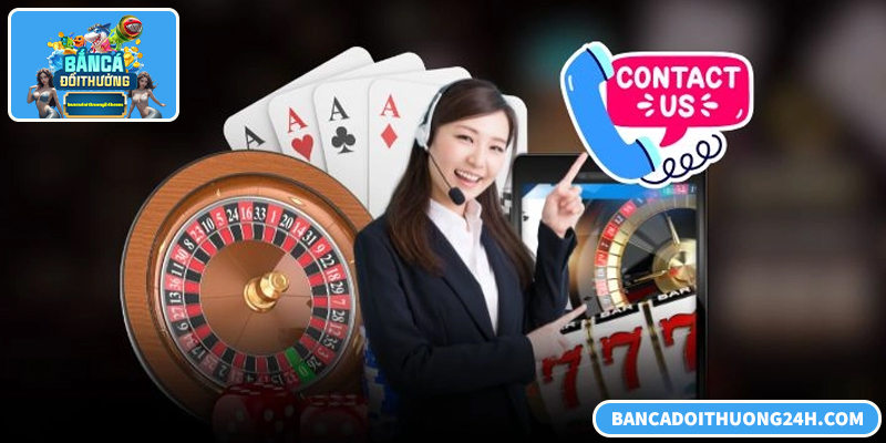 Hệ thống liên hệ hỗ trợ bắn cá đổi thưởng nhanh chóng, minh bạch, bảo mật