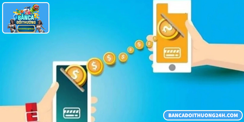 Rút tiền bắn cá đổi thưởng nhanh, an toàn, minh bạch, dễ thực hiện